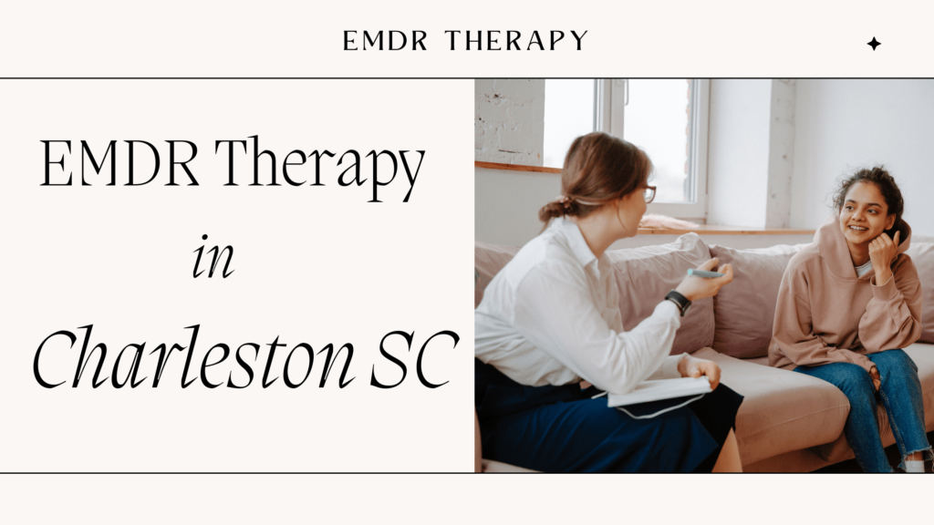 EMDR Therapy in Charleston SC