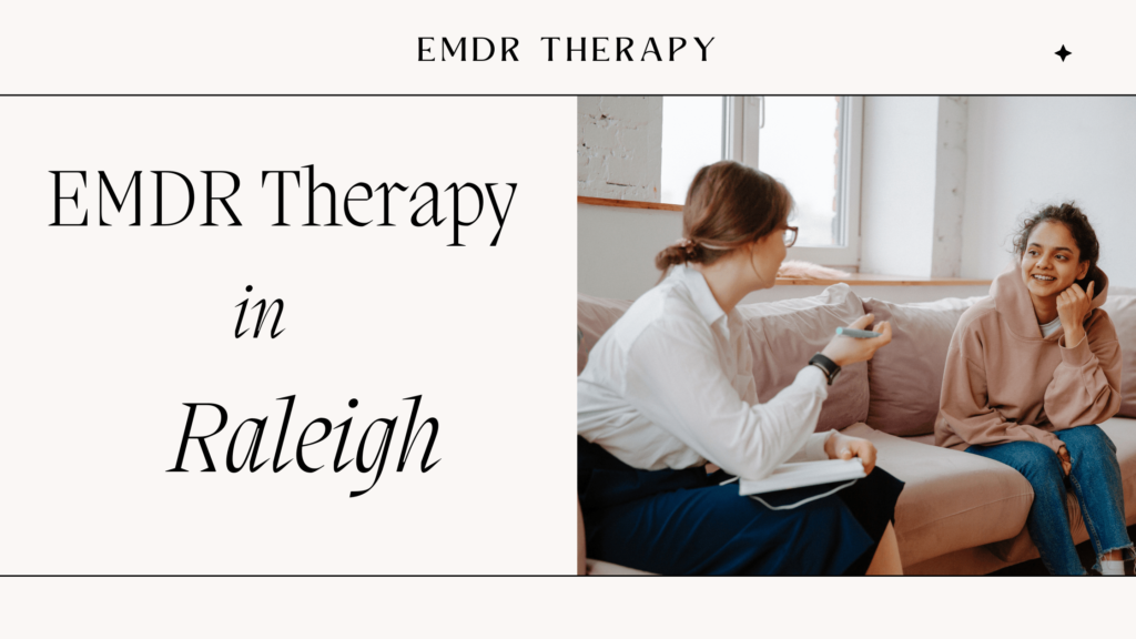 EMDR Therapy in Raleigh