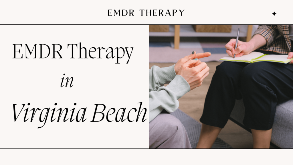 EMDR Therapy in Virginia Beach: A Comprehensive Guide