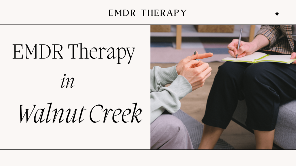 EMDR Therapy in Walnut Creek